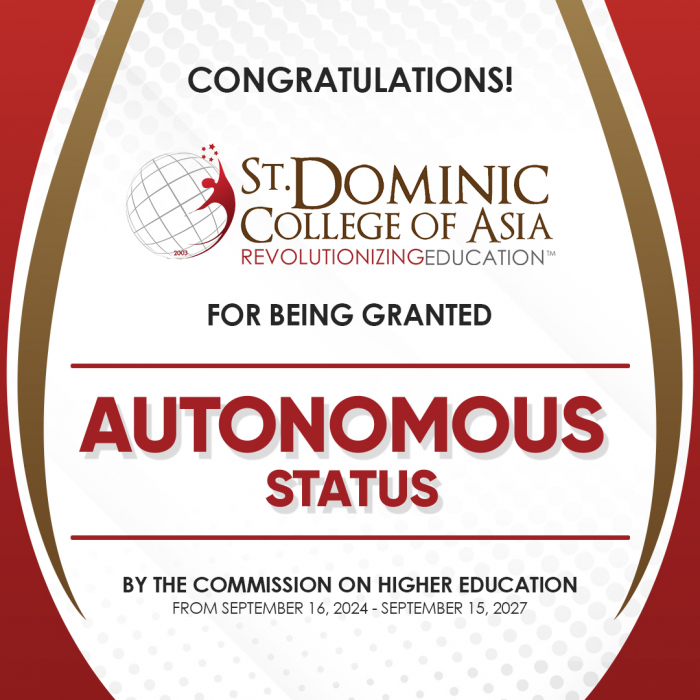 St. Dominic College of Asia was granted Autonomous Status by the Commission on Higher Education (CHED) among the 77 Private Higher Education Institutions around the Philippines, one of the 3 in Cavite. The grant was formalized under Memorandum Order 7, series of 2024, and signed by Chairman Prospero de Vera III dated September 16, 2024